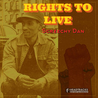 Screechy Dan - Rights to Live