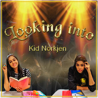 Kid Norkjen - I`m Looking Into (Explicit)