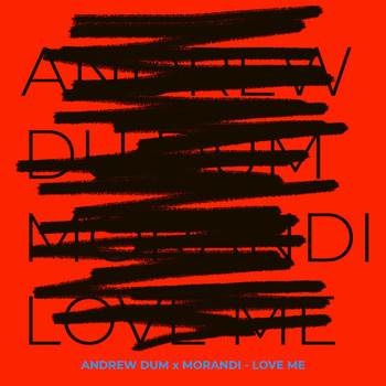 Morandi - Love Me (Andrew Dum Remix)