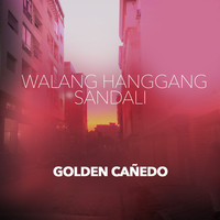 Golden Cañedo - Walang Hanggang Sandali
