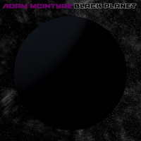 Adam McIntyre - Black Planet