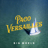 Paco Versailles - Big World
