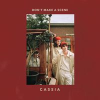 Cassia - Don't Make a Scene