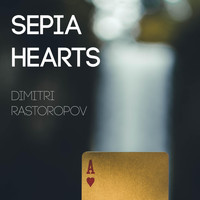 Dimitri Rastoropov - Sepia Hearts