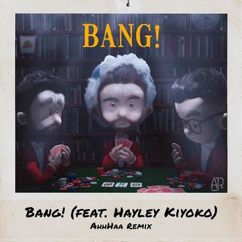 Bang Feat Hayley Kiyoko Ahh Ajr Mp3 Downloads 7digital United States