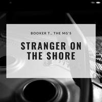 Booker T., The MG's - Stranger On the Shore