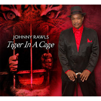 Johnny Rawls - Tiger in a Cage