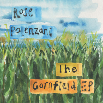 Rose Polenzani - The Cornfield (Explicit)