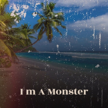 Various Artists - I M a Monster