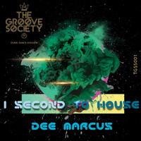 Dee Marcus - 1 Second to House