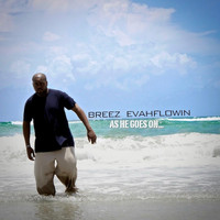 Breez Evahflowin - As He Goes On... (Explicit)