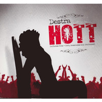 Destra - Hott (Explicit)
