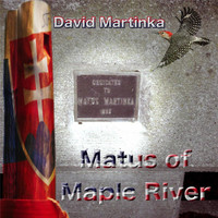 David Martinka - Matus of Maple River