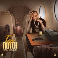 Kingbreezy - Top Notch