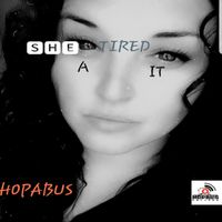Hopabus - She Tired Of It