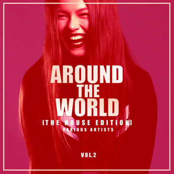 Various Artists - Around the World, Vol. 2 (The House Edition)