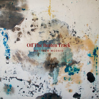 Matthew McDaid - Off the Beaten Track