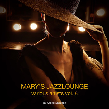 Various Artists - Mary's Jazzlounge Various Artists, Vol. 8 - Presented by Kolibri Musique