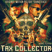 Michael Yezerski - The Tax Collector (Original Motion Picture Soundtrack)
