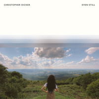 Christopher Dicker - Even Still