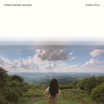 Christopher Dicker - Even Still