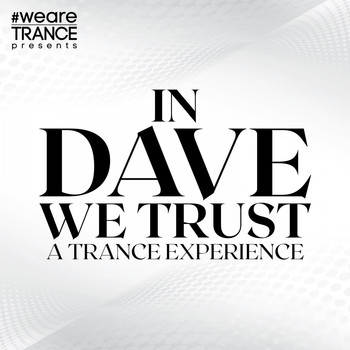 Various Artists - In Dave We Trust (A Trance Experience)