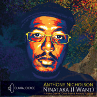 Anthony Nicholson - Ninataka (I Want)