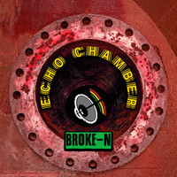 Broke-N - Echo Chamber