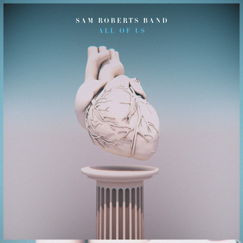 Sam Roberts Band - All of Us