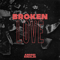 Andrei Rinaldi - Broken Love