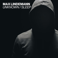 Max Lindemann - Unknown / Sleep