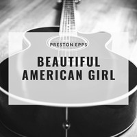 Preston Epps - Beautiful American Girl