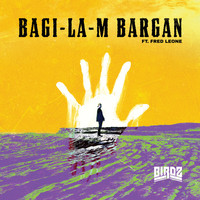Birdz - Bagi-la-m Bargan