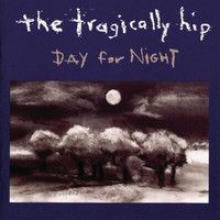 The Tragically Hip - Day For Night (Explicit)