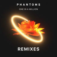 Phantoms - One In A Million (Remixes)