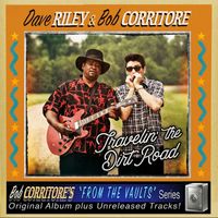 Dave Riley and Bob Corritore - From the Vaults: Travelin' the Dirt Road