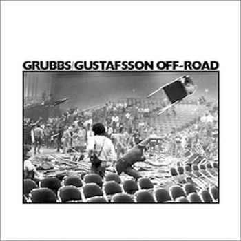 David Grubbs and Mats Gustafsson - Off-Road