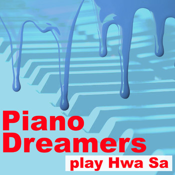 Piano Dreamers - Piano Dreamers Play Hwa Sa (Instrumental)