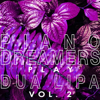 Piano Dreamers - Piano Dreamers Play Dua Lipa, Vol. 2 (Instrumental)