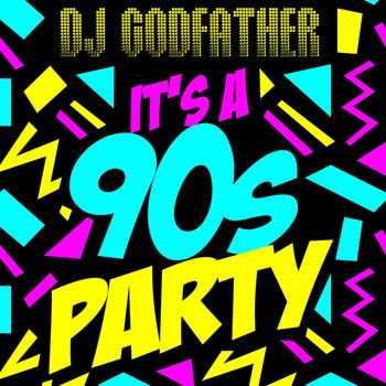 DJ Godfather - It's a 90s Party (Explicit)