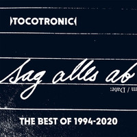 Tocotronic - SAG ALLES AB (THE BEST OF 1994-2020)