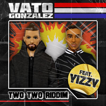 Vato Gonzalez - Two Two Riddim (Explicit)
