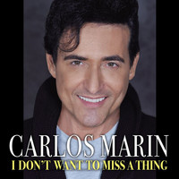 Carlos Marin - I Don't Want To Miss A Thing