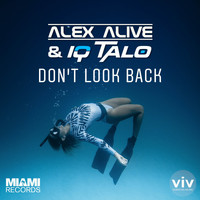 Alex Alive & IQ-Talo - Don't Look Back