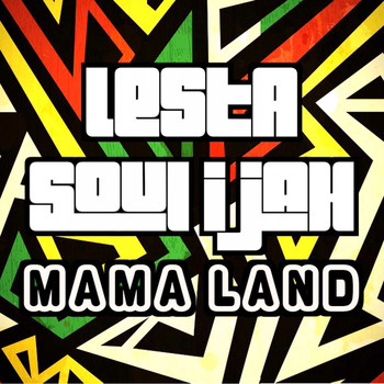 LESTA Soul I Jah - Mama Land
