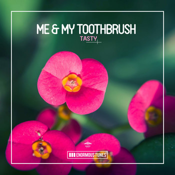 Me & My Toothbrush - Tasty (Explicit)