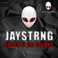 JAYSTRNG - Raised by the Cosmos