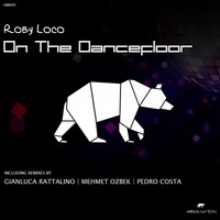 Roby Loco - On The Dancefloor
