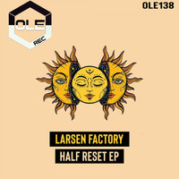 Larsen Factory - Half Reset EP