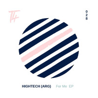 HIGHTECH (ARG) - For Me EP